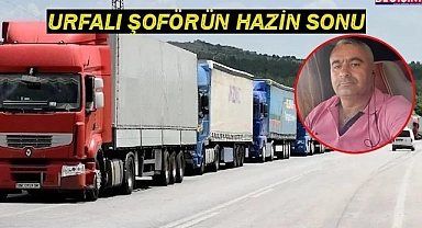 Urfalı şoför feci şekilde can verdi!