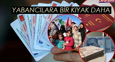 Yabancılara bir vatandaşlık kıyağı daha!