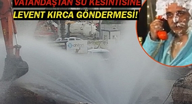 Su kesintisi konusunda Urfalılar Levent Kırca'yı hatırlattı