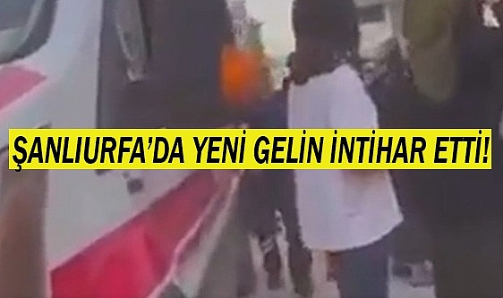 Yeni gelin intihar etti