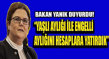 Bakan Yanık müjdeyi verdi: "Aylıklar hesaplara yattı"