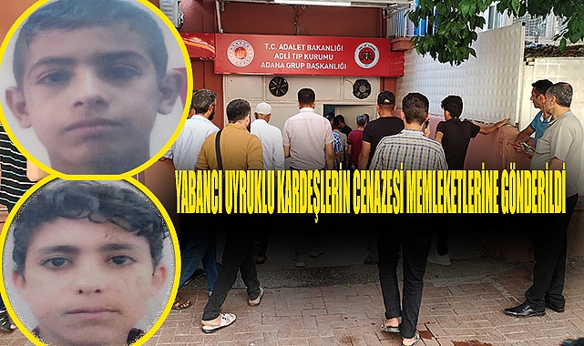 Yabancı uyruklu kardeşlerin cenazesi memleketlerine gönderildi