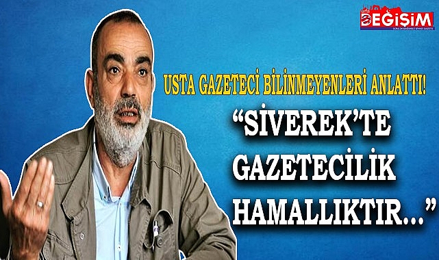 Gazeteci Dolaş: "Gazetecilik hamallıktır"