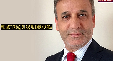 Usta Gazeteci Mehmet Faraç bu akşam yine ekranlarda!