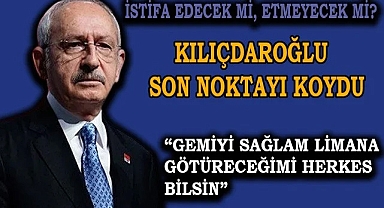 Kılıçdaroğlu Genel Başkanlığını bırakıyor mu?