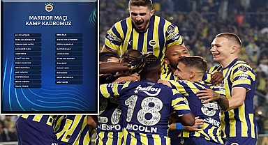 Fenerbahçe’nin Maribor maçı kamp kadrosu açıklandı