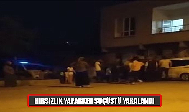 Hırsızlık yaparken suçüstü yakalandı