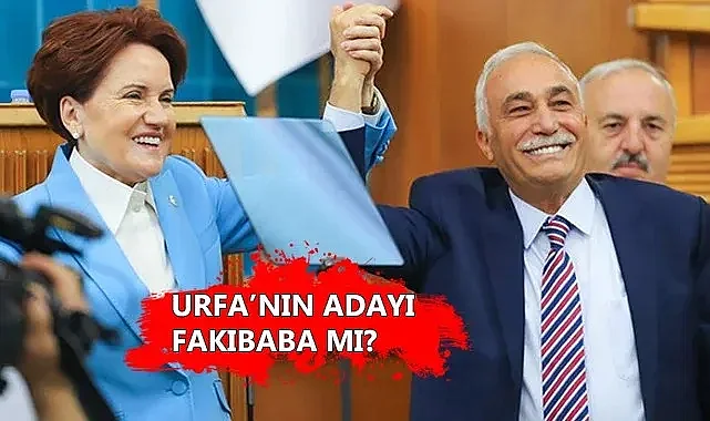 Meral Akşener açıkladı! Urfa'nın adayı kim?