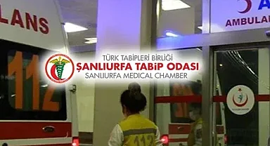 Şanlıurfa Tabip Odası'ndan saldırı açıklaması