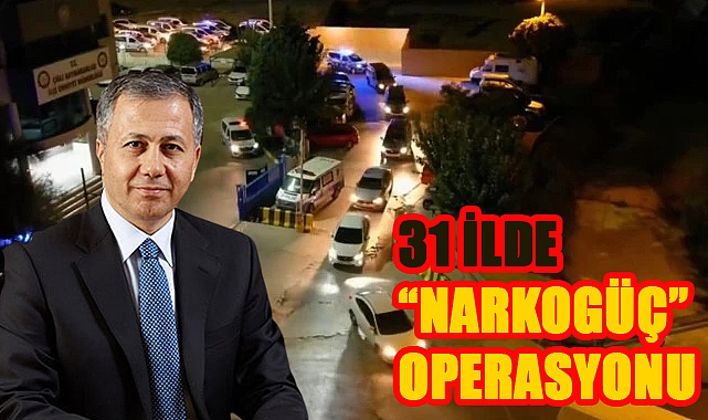 Şanlıurfa dahil 31 ilde zehir tacirlerine operasyon!