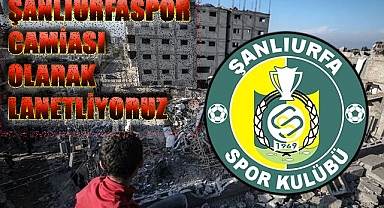 Şanlıurfaspor'dan İsrail ile ilgili kınama mesajı!