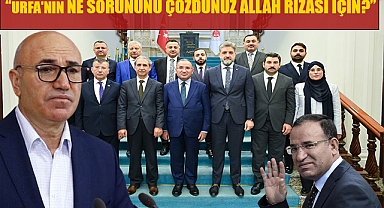 Tanal'dan Şanlıurfa milletvekilerine çağrı! "Urfa'nın ne sorununu çözdünüz?"