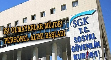 İşi olmayanlar müjde! SGK personel alımı yapıyor