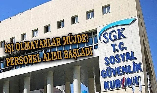 İşi olmayanlar müjde! SGK personel alımı yapıyor