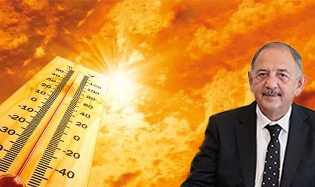 Bakan Özhaseki yüksek sıcaklıklara karşı uyardı!