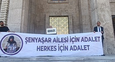 Şenyaşar ailesi Adalet Nöbetini Meclise taşıdı!