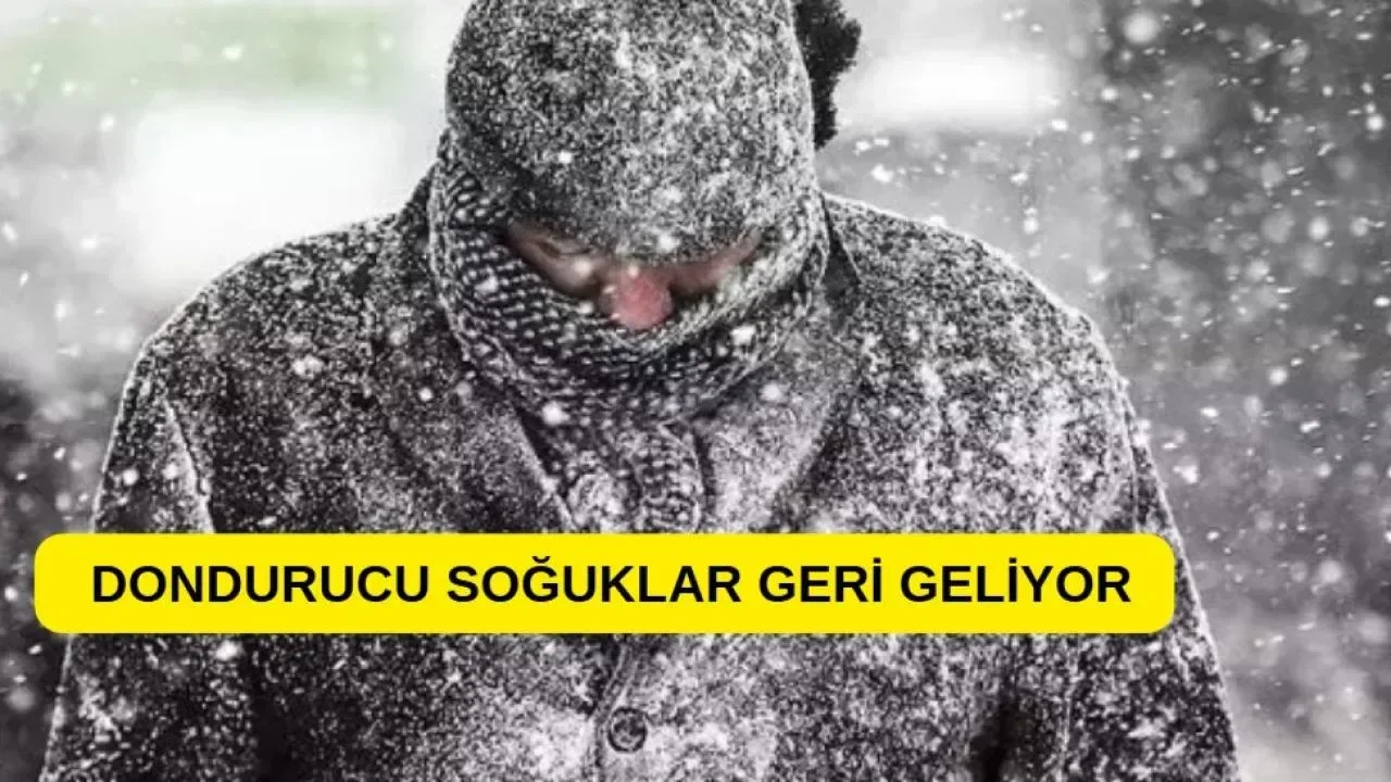 Dondurucu soğuklar geri geliyor