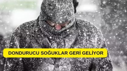 Dondurucu soğuklar geri geliyor